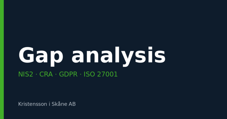 Gap analysis against NIS2, CRA, GDPR and ISO 27001 – Kristensson i Skåne AB