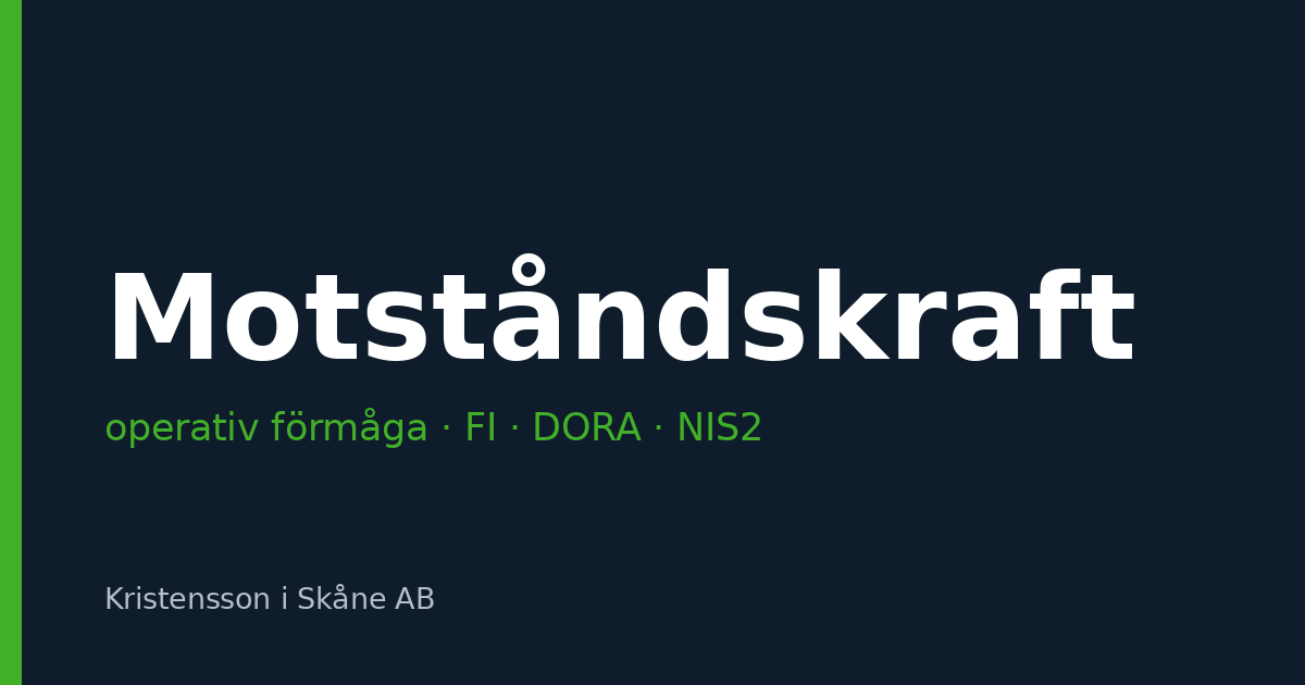 Operativ motståndskraft enligt FI, DORA och NIS2