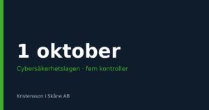 Fem saker att kontrollera inför den 1 oktober enligt Cybersäkerhetslagen