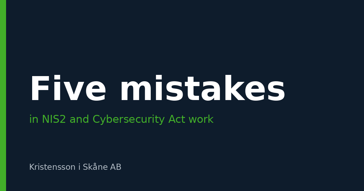 Five common mistakes in working with the Cybersecurity Act and NIS2