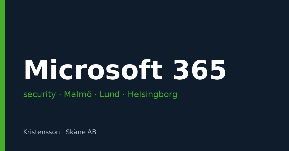 IT consultant in Malmö, Lund and Helsingborg focused on secure Microsoft 365