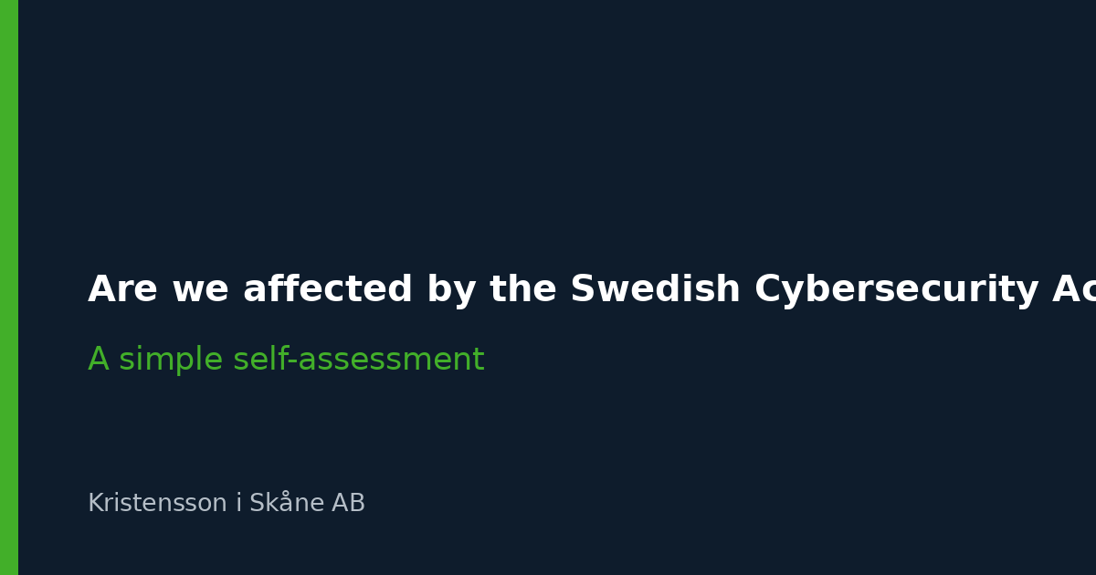Are we affected by the Swedish Cybersecurity Act? A simple self-assessment