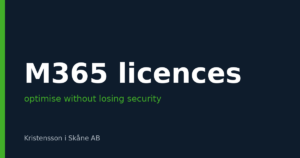 Microsoft 365 licence optimisation – cut costs without losing functionality and security