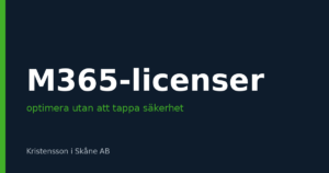 Microsoft 365-licensoptimering – minska kostnaden utan att tappa funktion och säkerhet