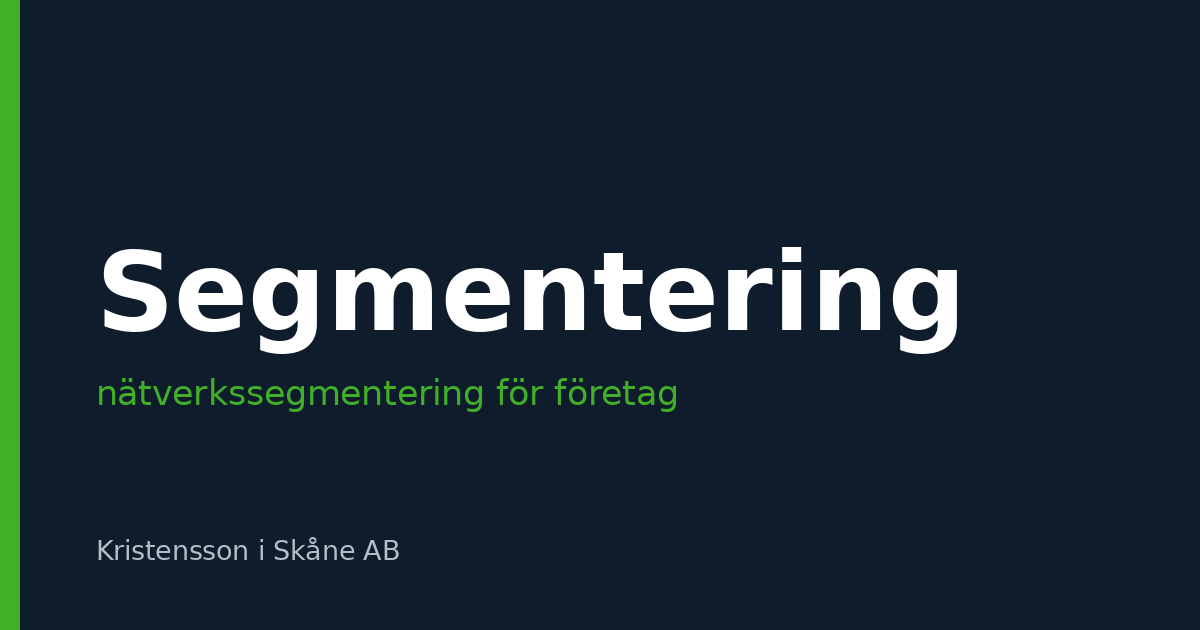 Nätverkssegmentering för företag – när behövs det och hur börjar man?