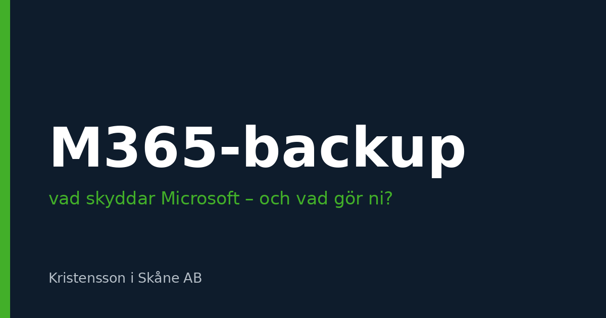 Microsoft 365-backup – vad skyddar Microsoft och vad behöver ni själva ta ansvar för?