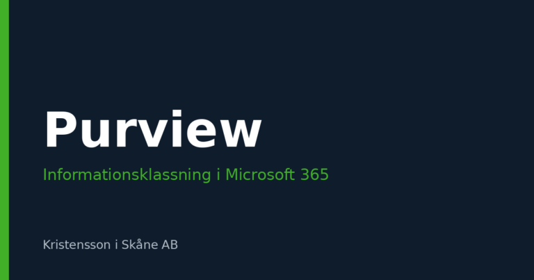 Informationsklassning med Microsoft Purview – från klassningsmodell till faktiskt skydd
