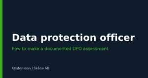 When does an organisation need a data protection officer? How to make a documented DPO assessment