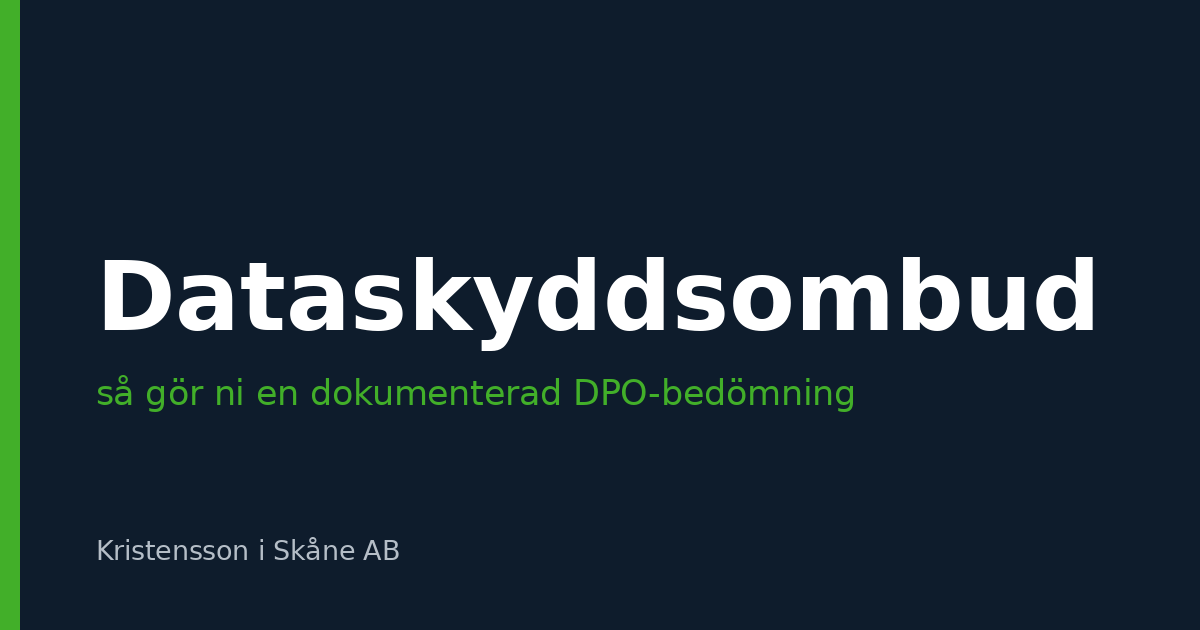 När behöver organisationen ett dataskyddsombud? Så gör ni en dokumenterad DPO-bedömning